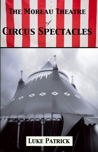 The Moreau Theatre Of Circus Spectacles book