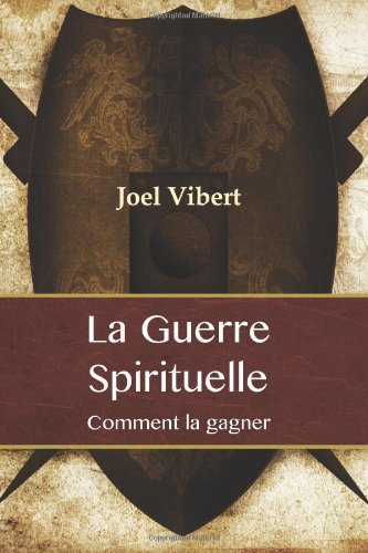 La Guerre Spirituelle: Comment La Gagner book