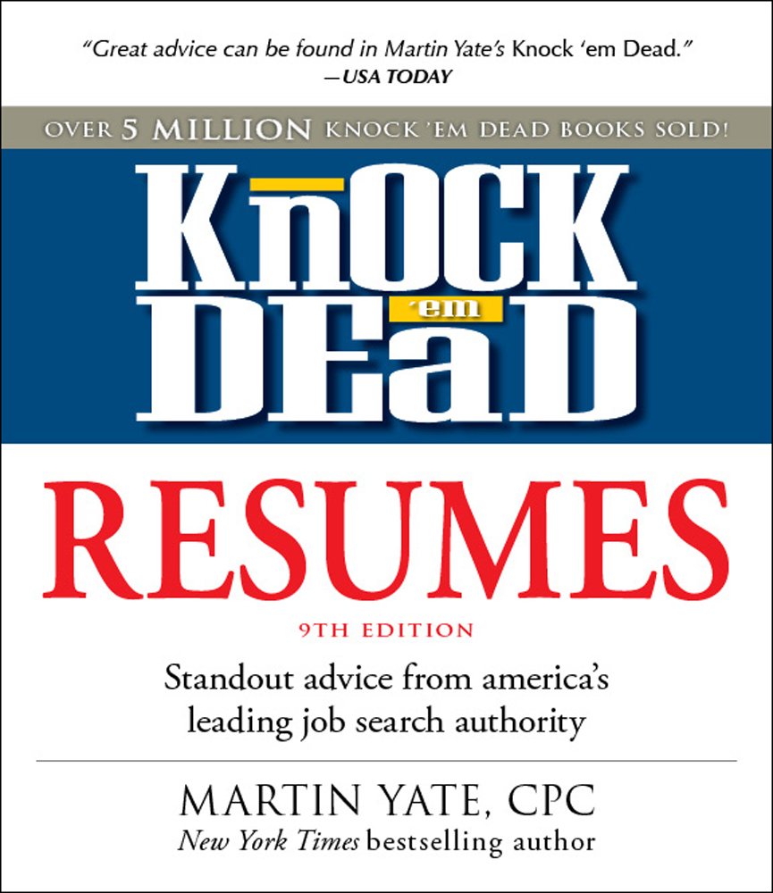 Knock 'em Dead Resumes: Standout Advice from America's Leading Job Search Authority Business, Finance & Career