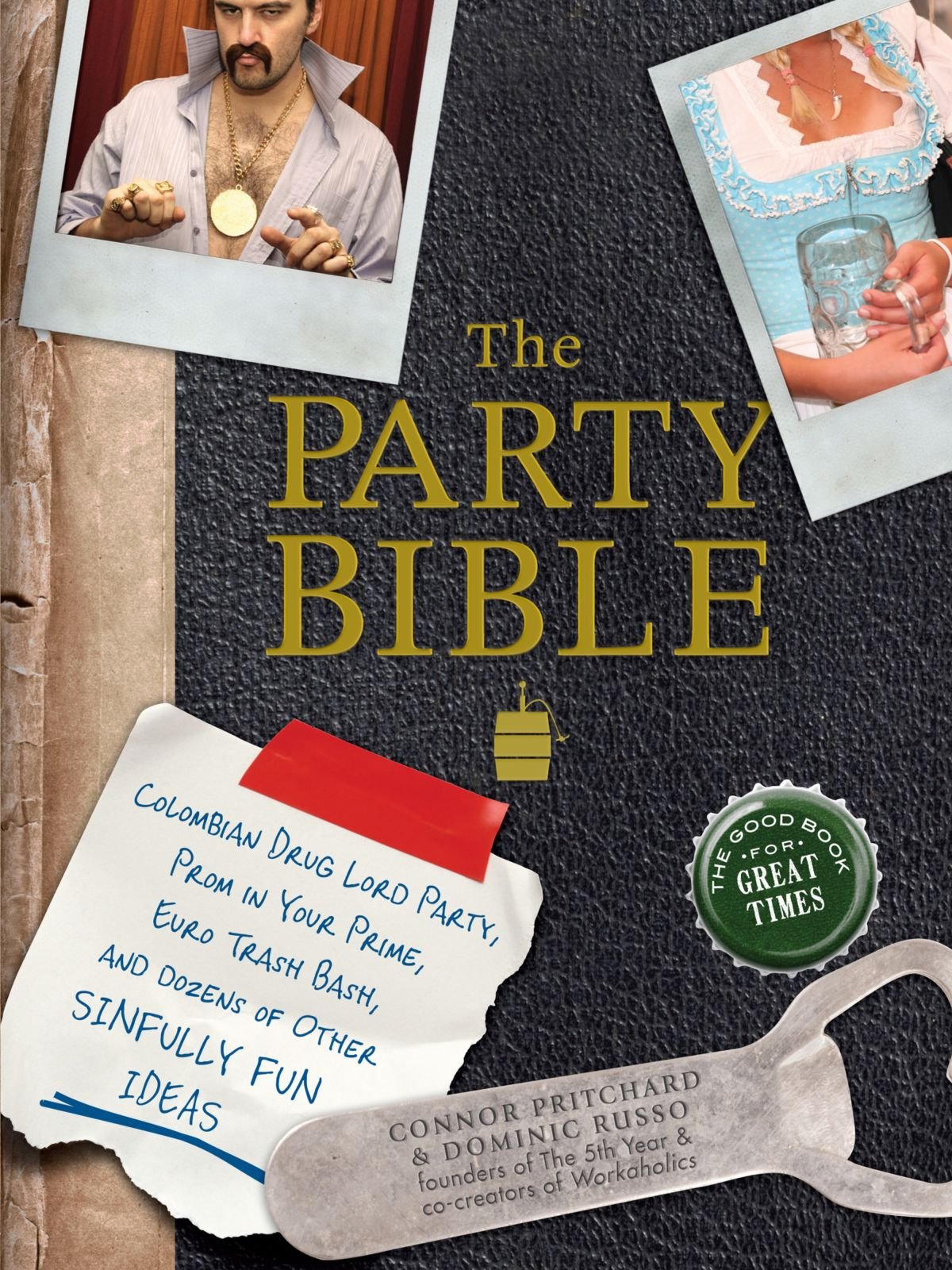 The Party Bible: The Good Book for Great Times book