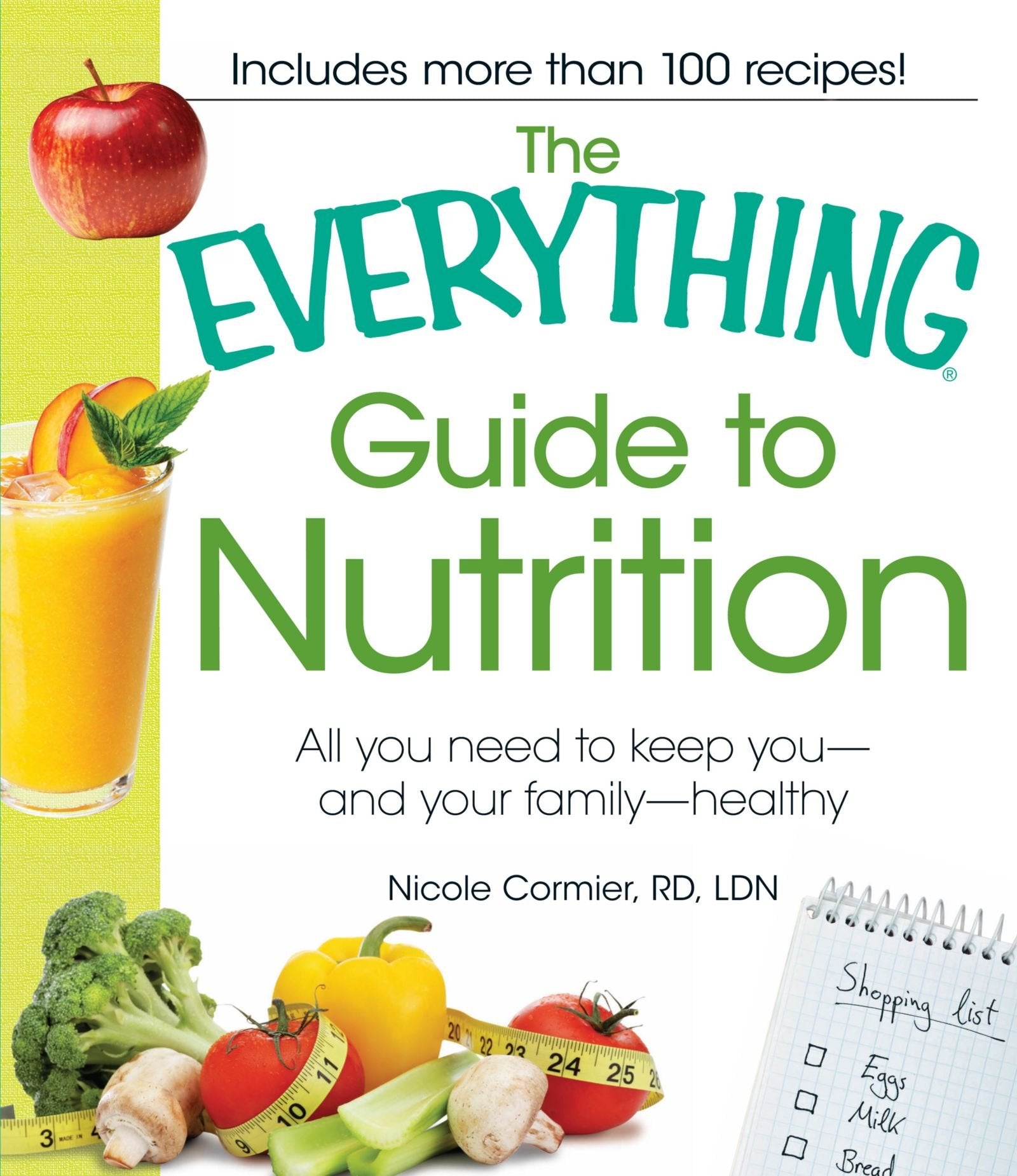 The Everything Guide to Nutrition: All you need to keep you - and your family - healthy book