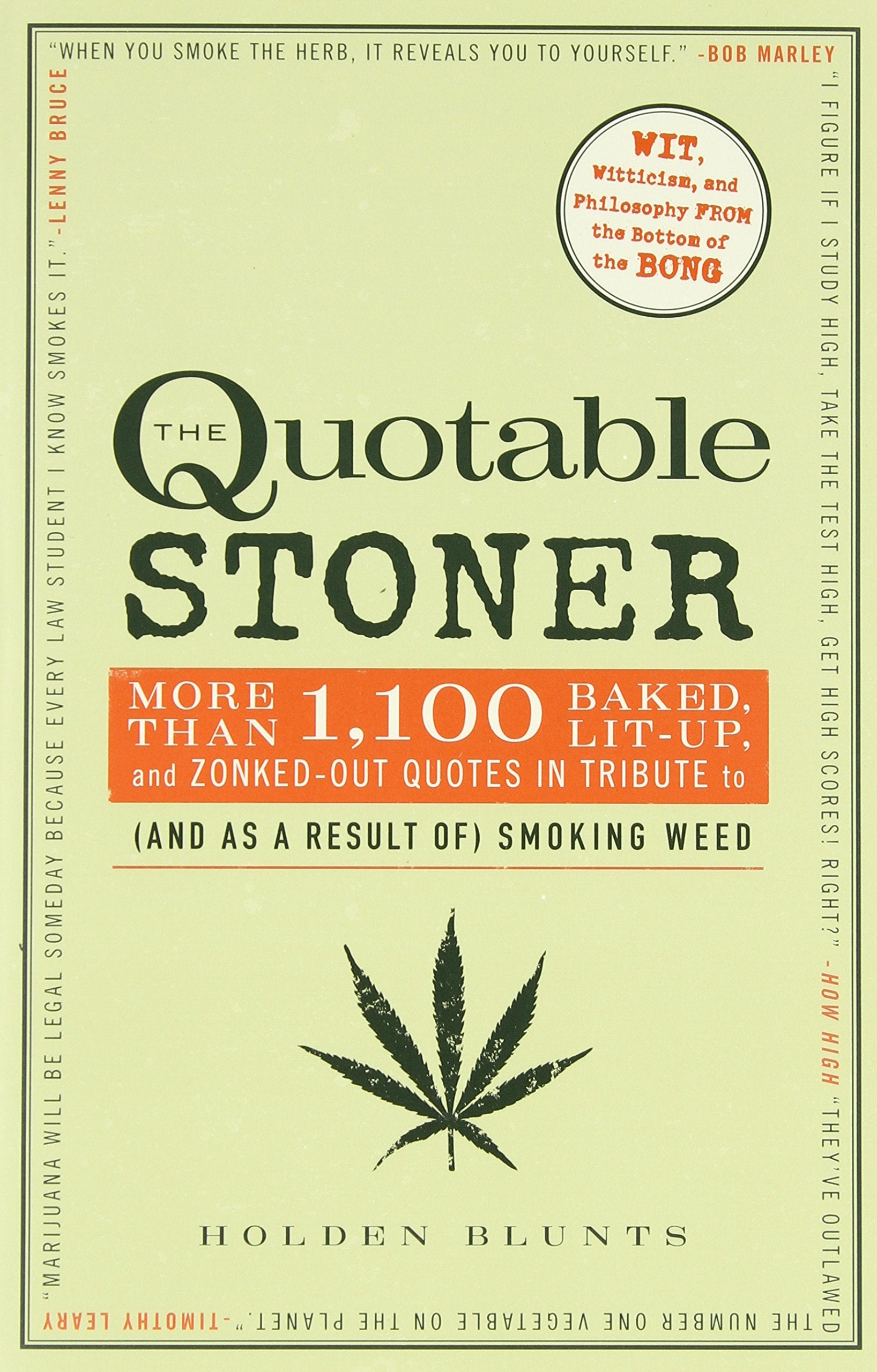The Quotable Stoner: More that 1,100 Baked, Lit-Up, and Zonked-Out Quotes in Tribute to (and as a Result of) Smoking Weed: More Than 1,100 Baked, ... Tribute to (and as a Result Of) Smoking Weed Poetry