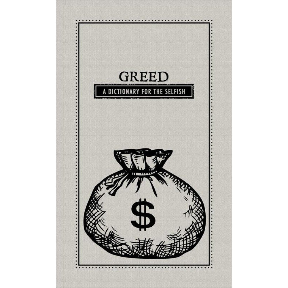 Greed: A Dictionary for the Selfish (The Deadly Dictionaries) Philosophy
