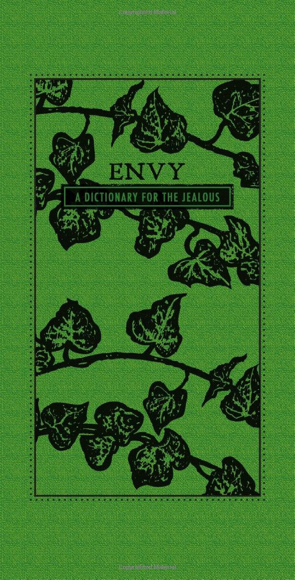 Envy: A Dictionary for the Jealous (The Deadly Dictionaries) Philosophy