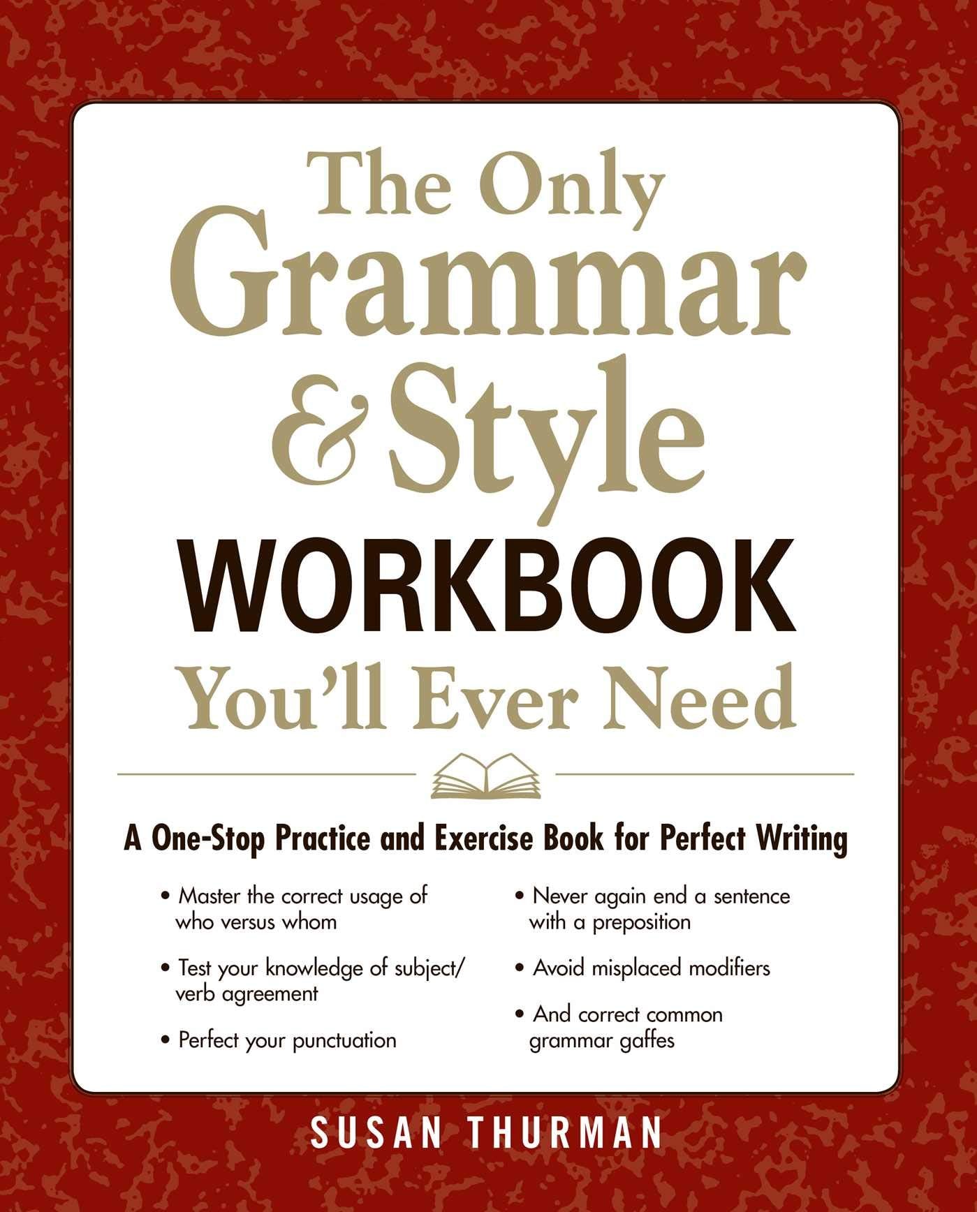 The Only Grammar & Style Workbook You'll Ever Need: A One-Stop Practice and Exercise Book for Perfect Writing Media & Communication