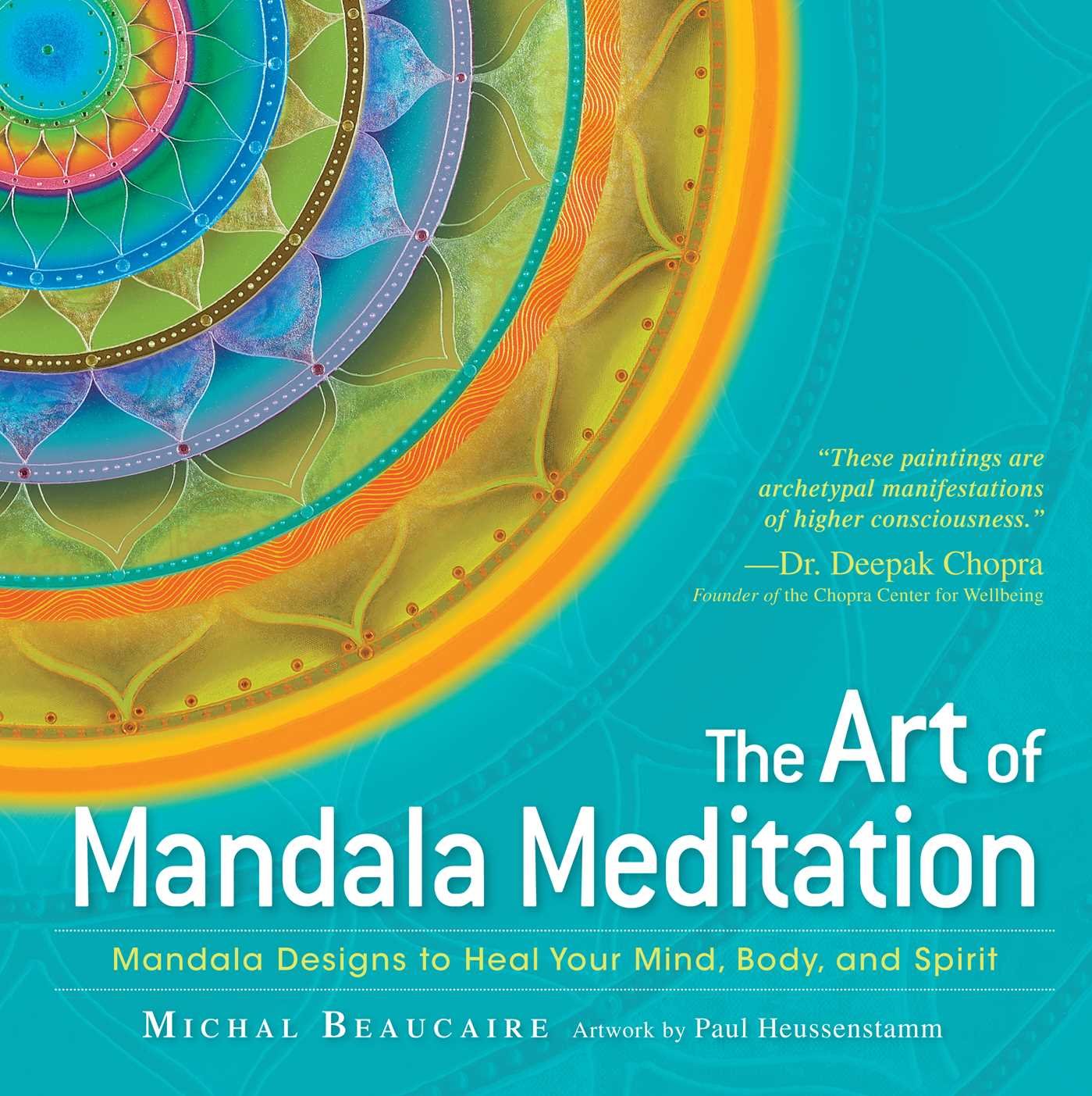 The Art of Mandala Meditation: Mandala Designs to Heal Your Mind, Body and Spirit Lifestyle