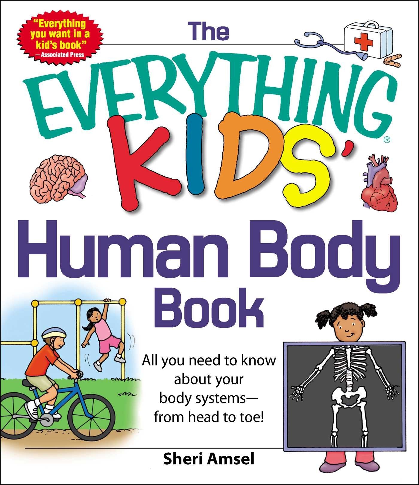 The Everything KIDS' Human Body Book: All You Need to Know About Your Body Systems - From Head to Toe! Non-fiction