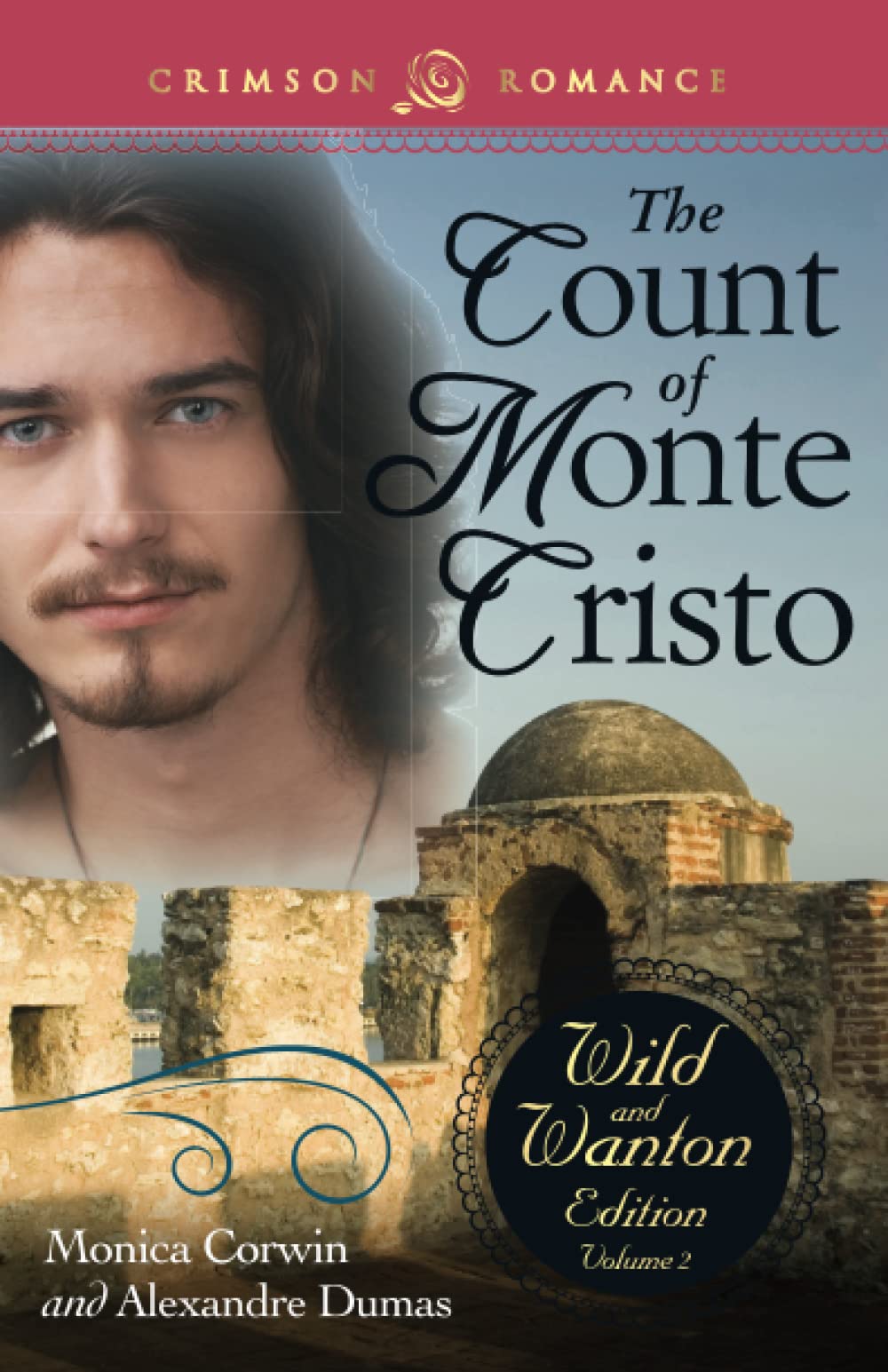 Count Of Monte Cristo: The Wild And Wanton Edition Volume 2: The Wild And Wanton Edition, Vol. 2 (Crimson Romance) Historical Fiction