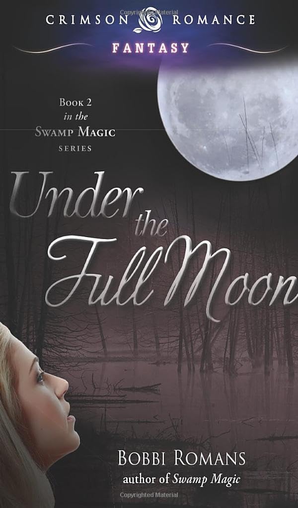 Under The Full Moon: Book 2 In The Swamp Magic Series Contemporary literature