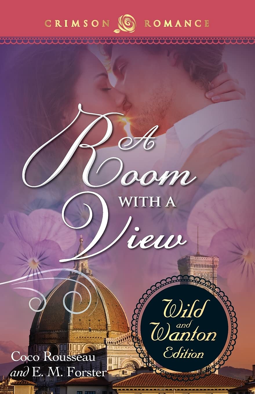 A ROOM WITH A VIEW: THE WILD & WANTON EDITION: The Wild and Wanton Edition Historical Fiction