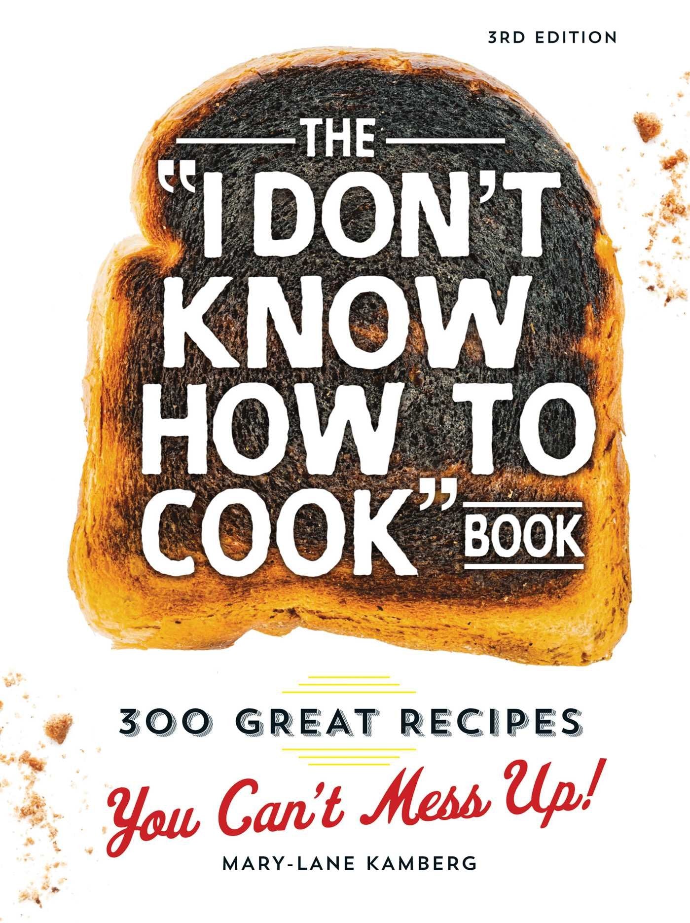 The I Don't Know How to Cook Book Leisure, Home & Garden