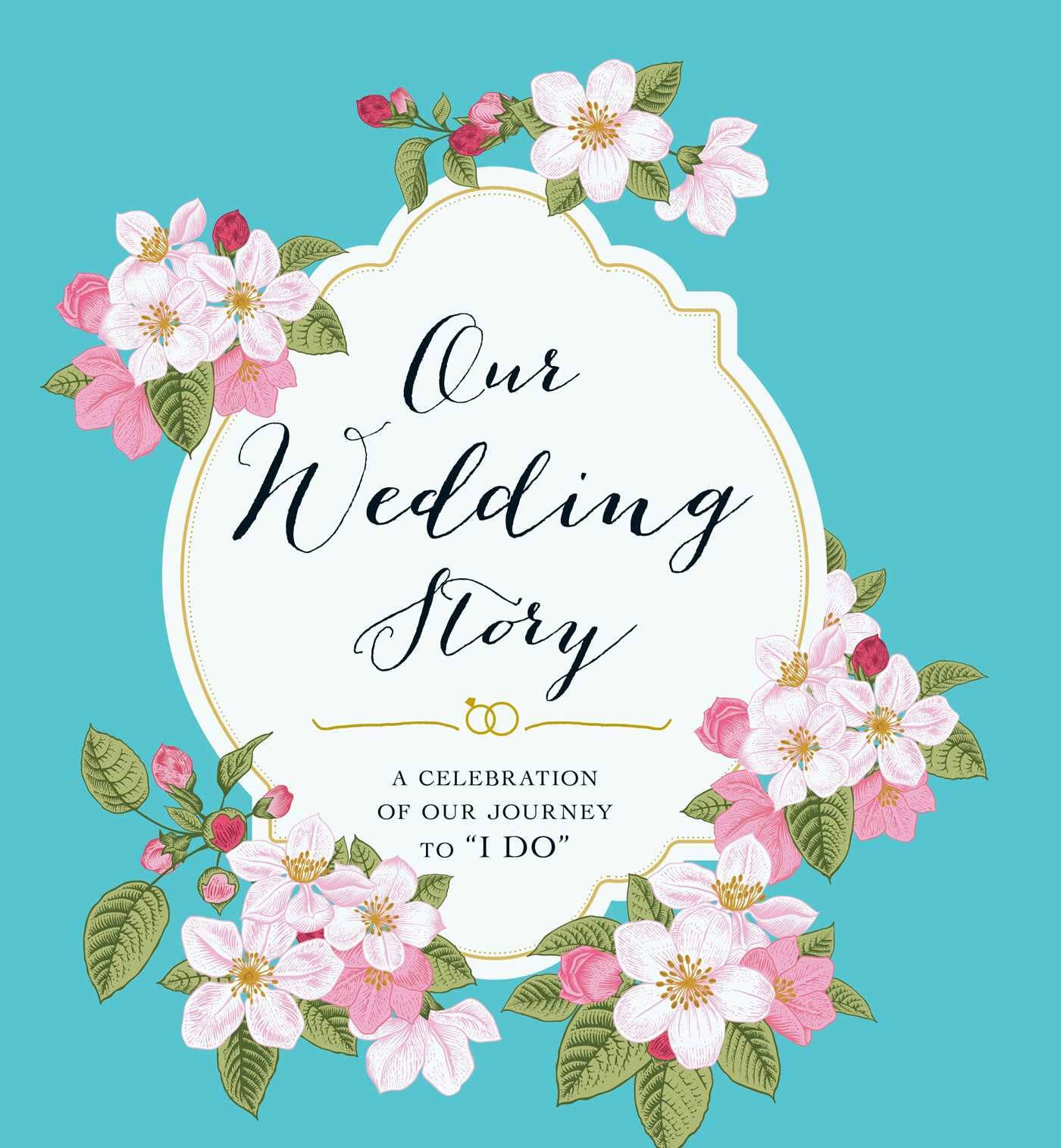 Our Wedding Story: A Celebration of Our Journey to "I Do" Business, Finance & Career