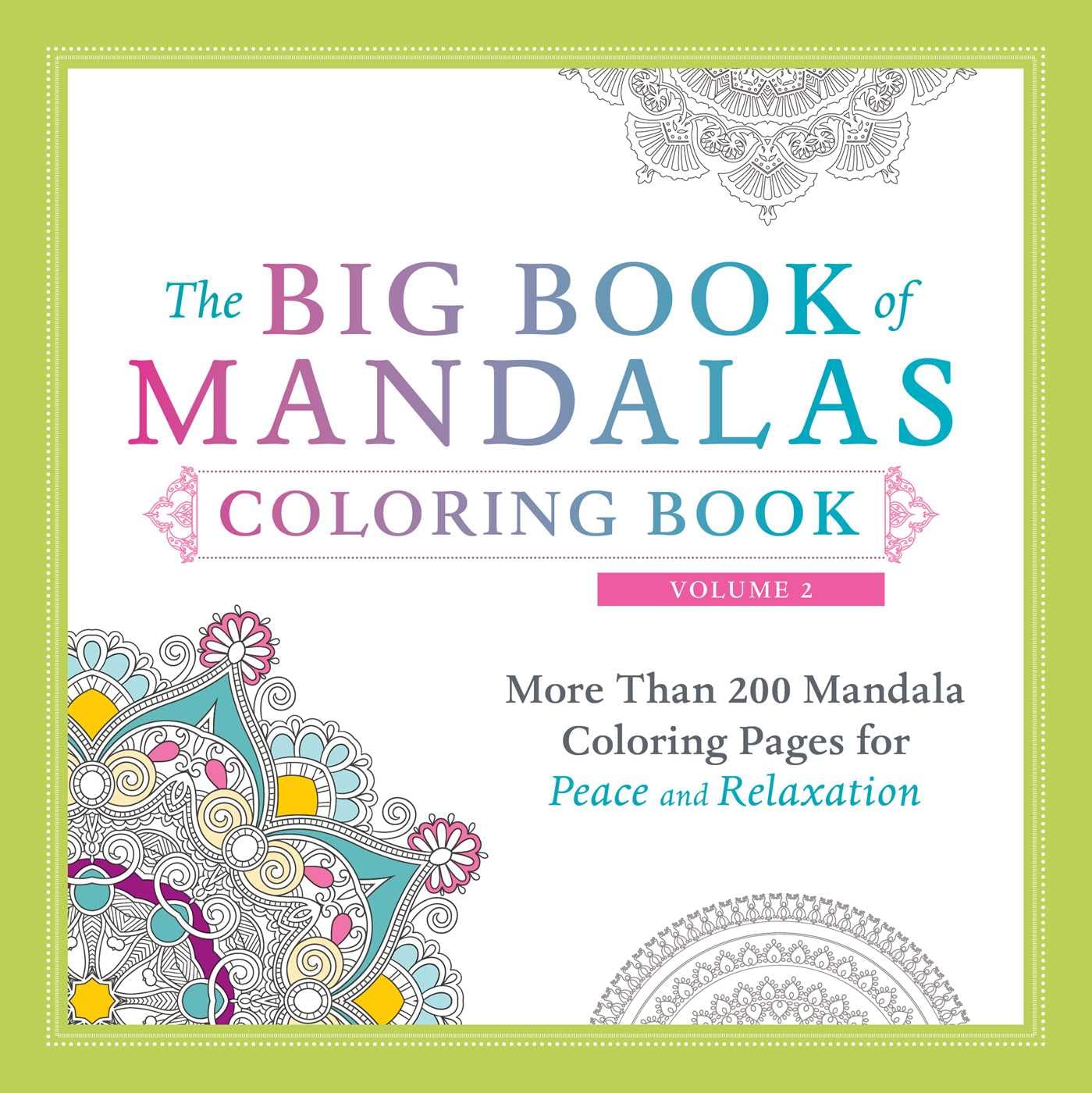 The Big Book of Mandalas Coloring Book, Volume 2: More Than 200 Mandala Coloring Pages for Peace and Relaxation Hobbies & Crafts