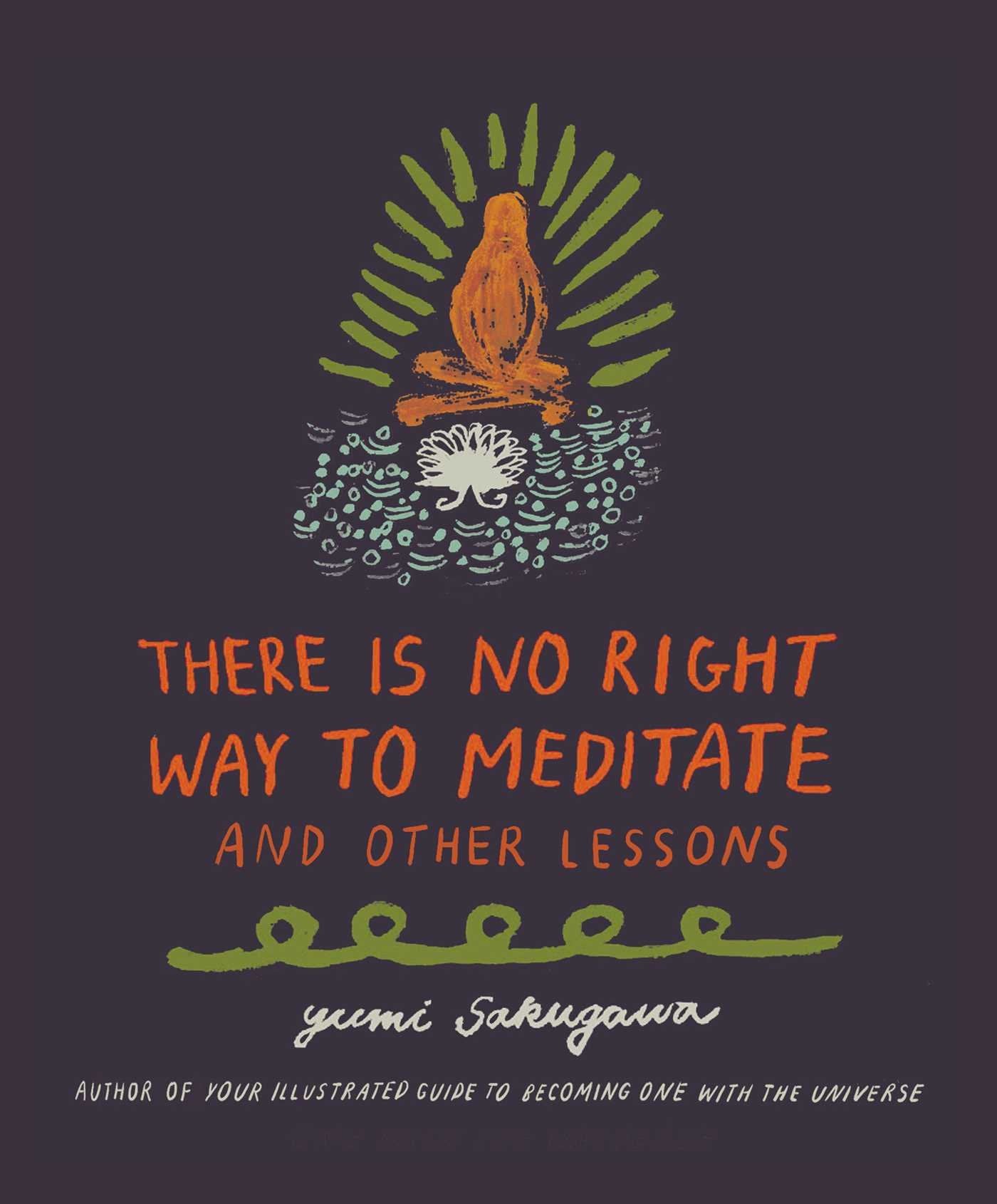 There Is No Right Way to Meditate: And Other Lessons Lifestyle
