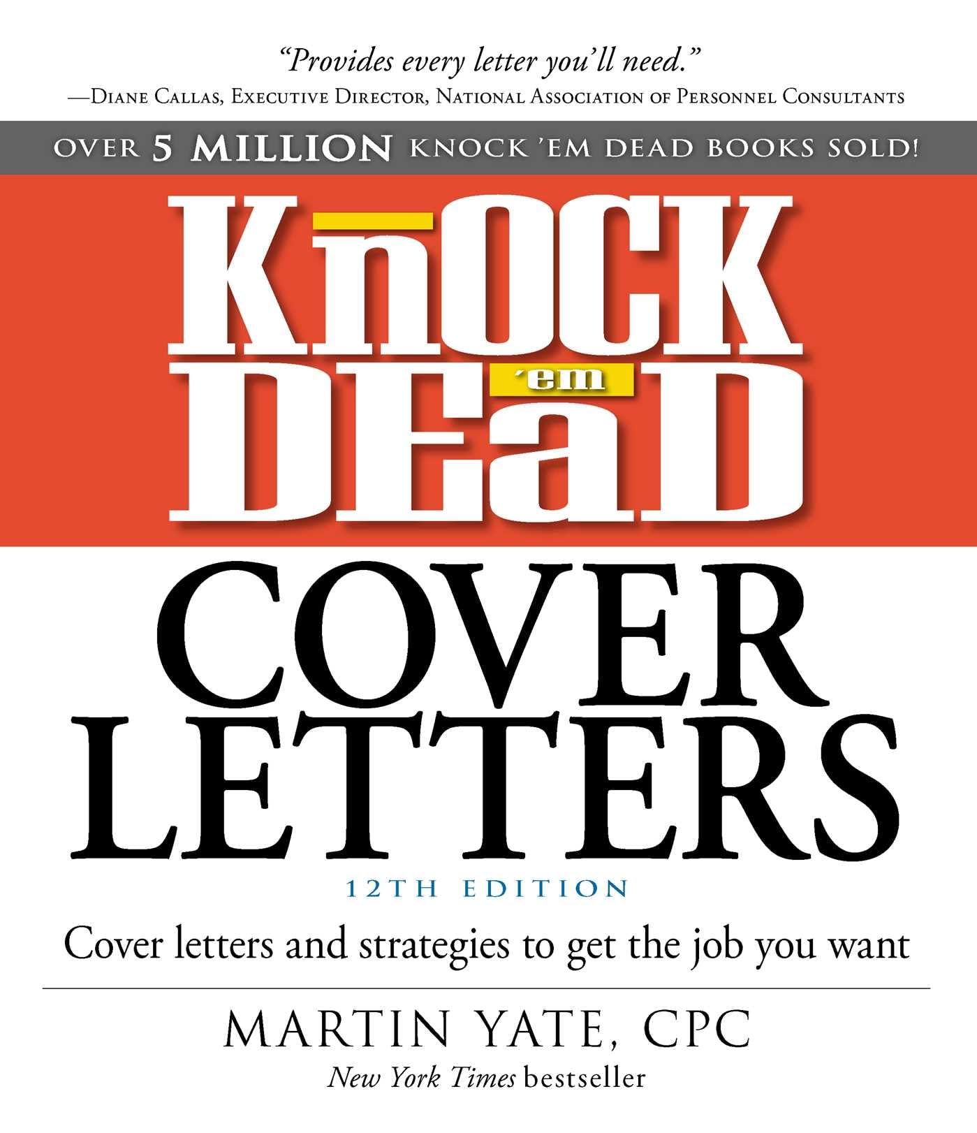 Knock 'em Dead Cover Letters: Cover Letters and Strategies to Get the Job You Want Business, Finance & Career