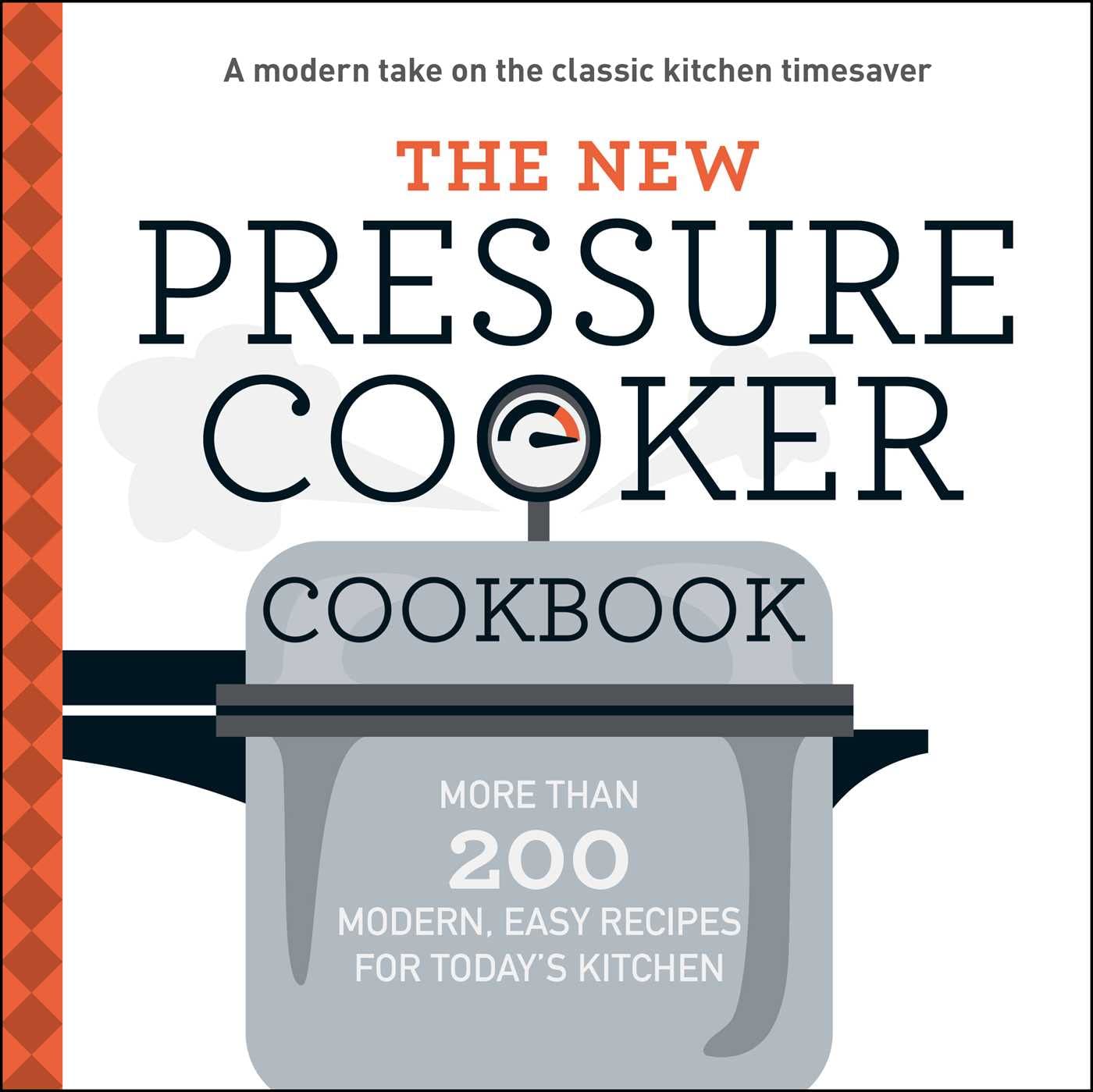 The New Pressure Cooker Cookbook book
