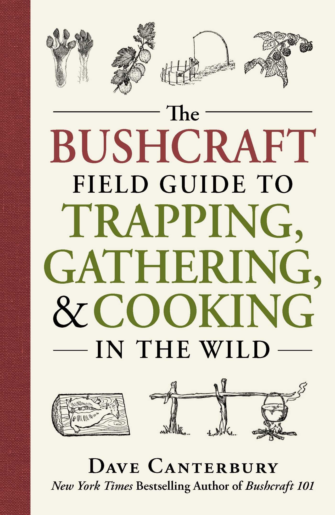 The Bushcraft Field Guide to Trapping, Gathering, and Cooking in the Wild Leisure, Home & Garden