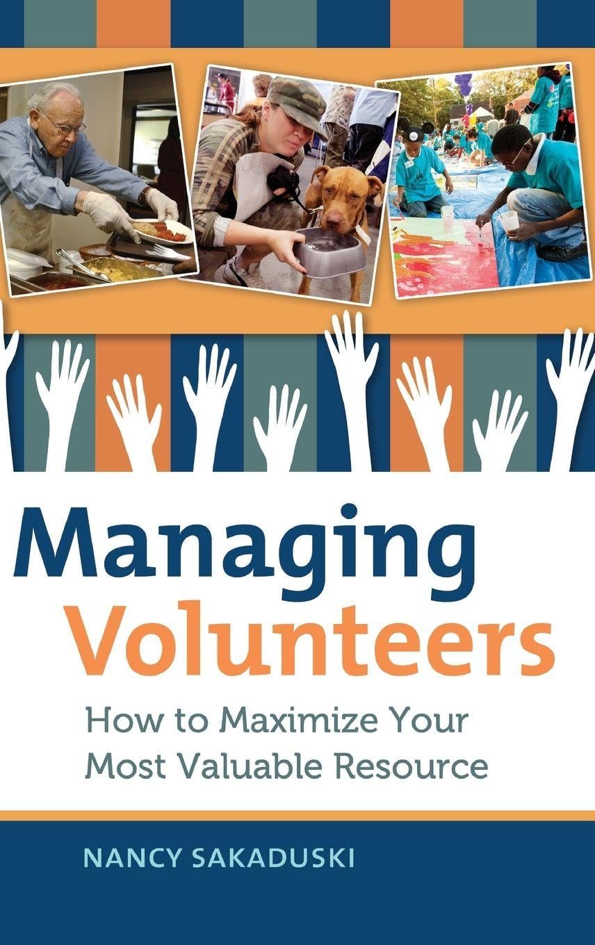 Managing Volunteers: How to Maximize Your Most Valuable Resource Law