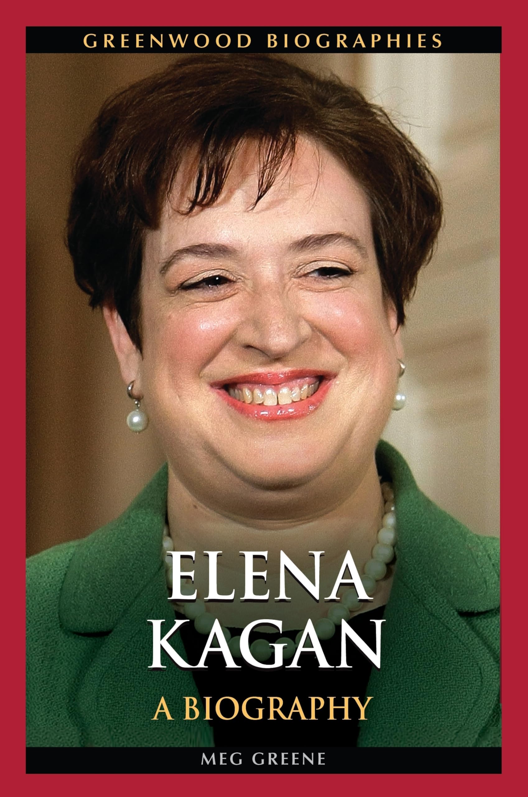 Elena Kagan: A Biography (Greenwood Biographies) Law