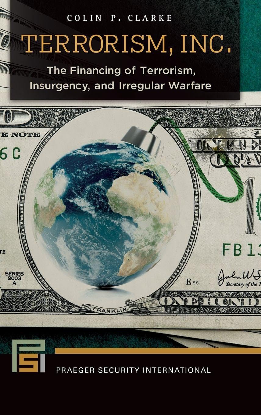 Terrorism, Inc.: The Financing of Terrorism, Insurgency, and Irregular Warfare book