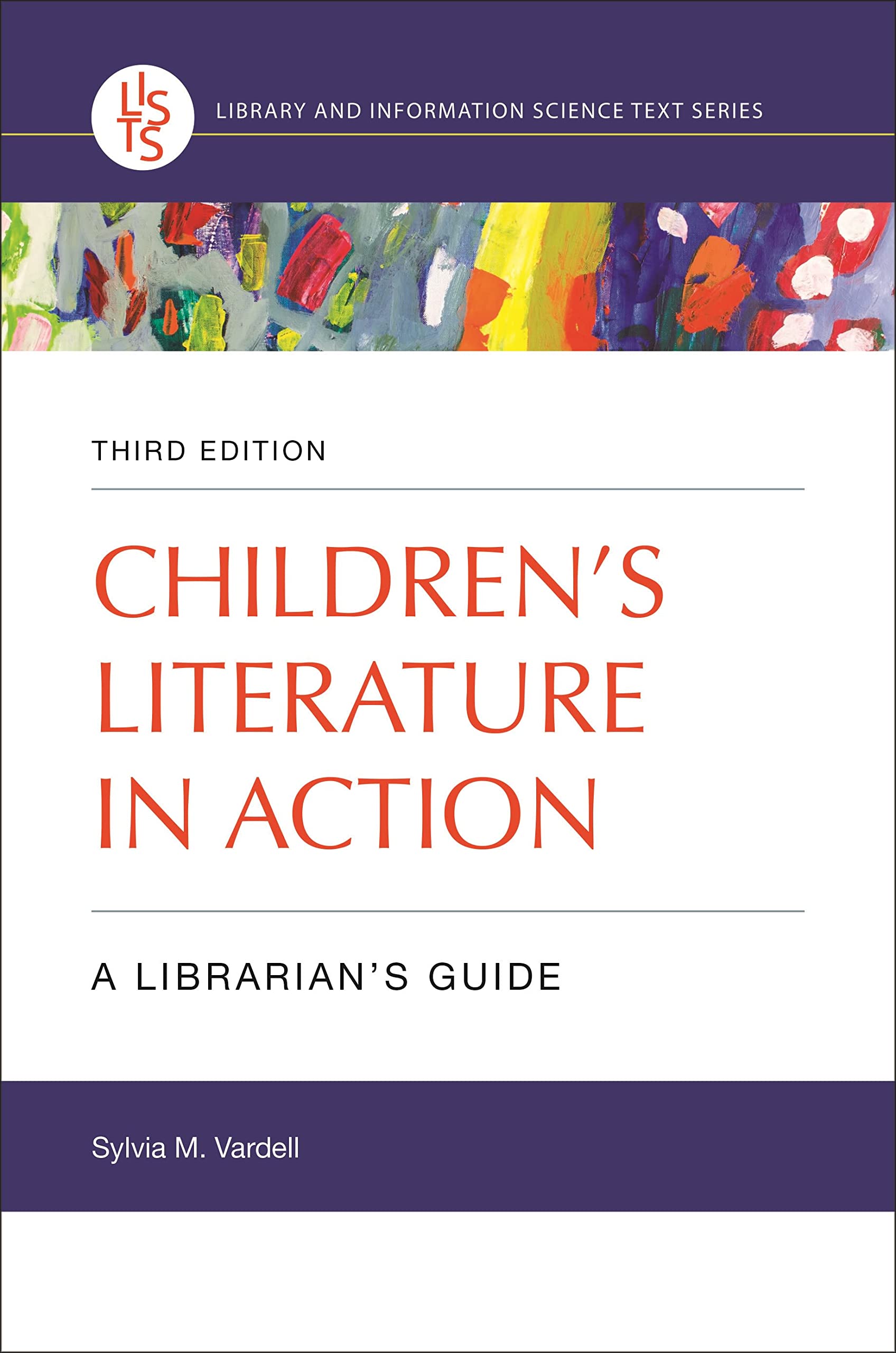 Children's Literature in Action: A Librarian's Guide (Library and Information Science Text Series) Social Sciences