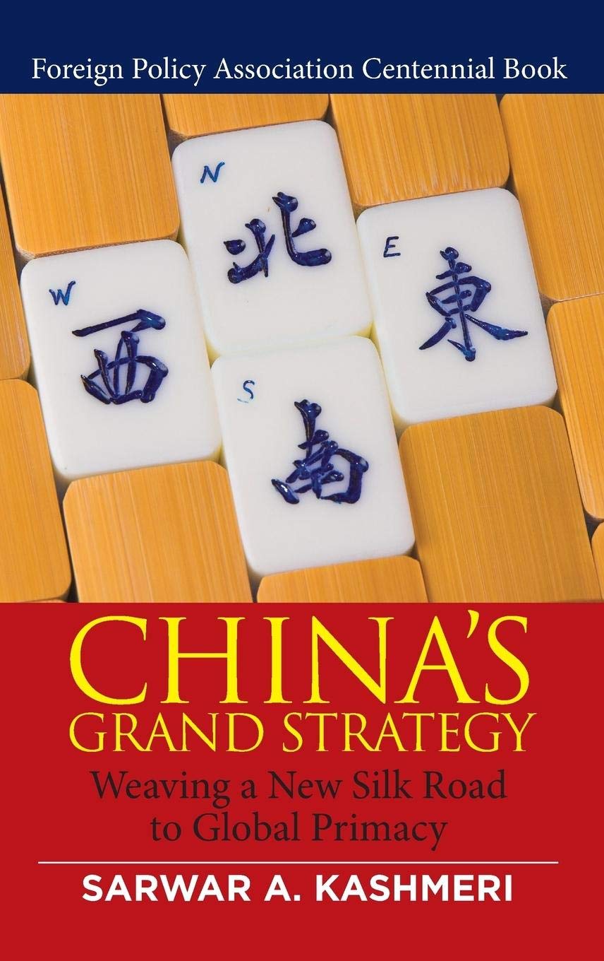 China's Grand Strategy: Weaving a New Silk Road to Global Primacy book