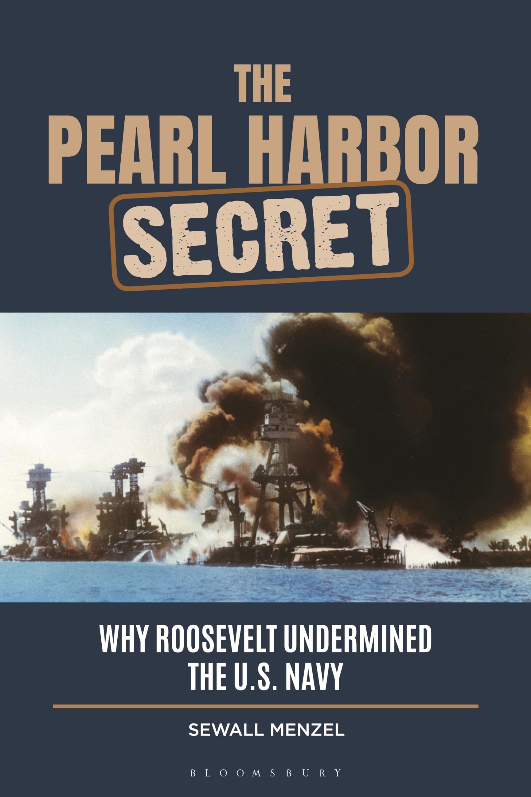 The Pearl Harbor Secret: Why Roosevelt Undermined the U.S. Navy Social Sciences
