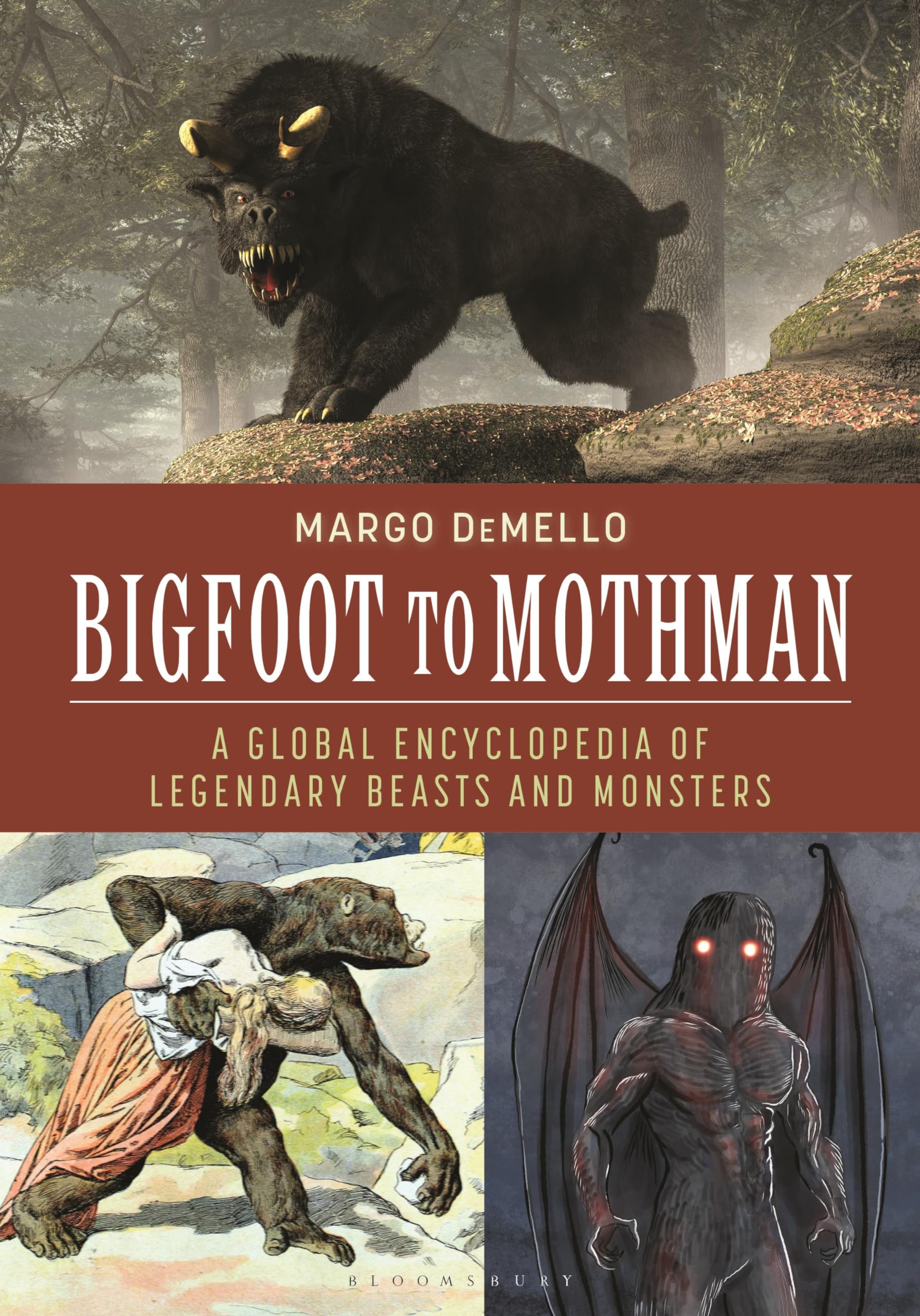 Bigfoot to Mothman: A Global Encyclopedia of Legendary Beasts and Monsters Books