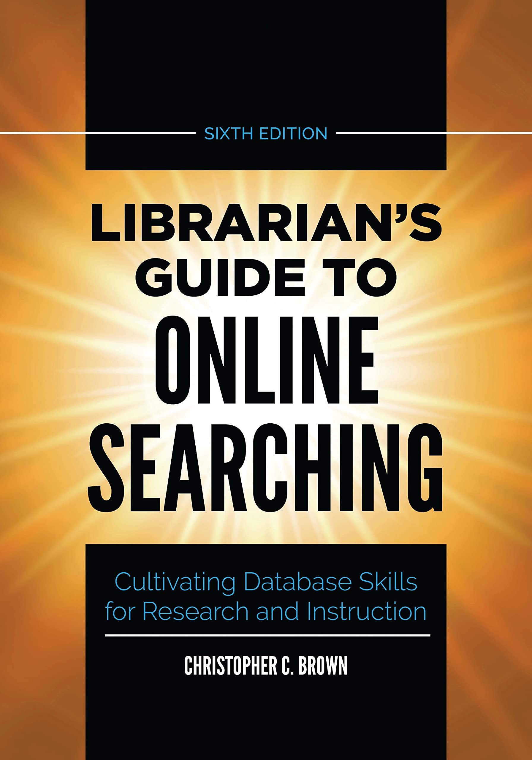 Librarian's Guide to Online Searching: Cultivating Database Skills for Research and Instruction Law