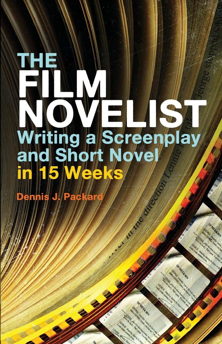 The Film Novelist: Writing a Screenplay and Short Novel in 15 Weeks Media & Communication