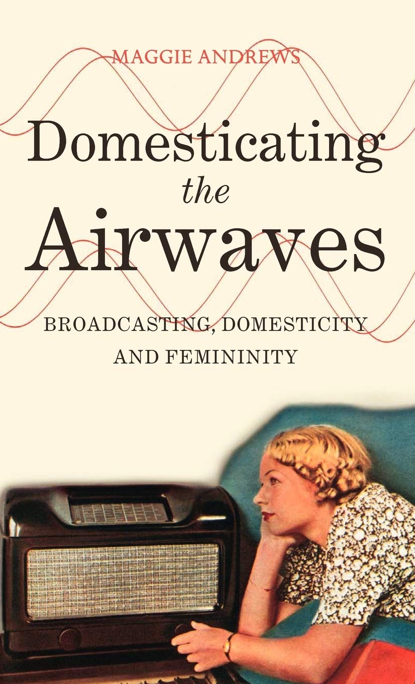 Domesticating the Airwaves Media & Communication