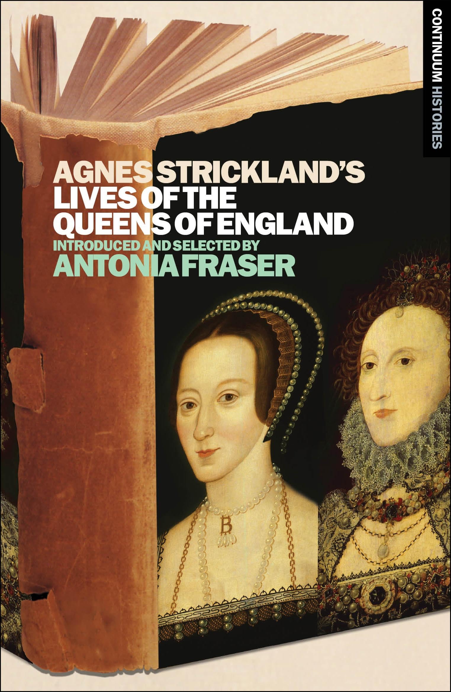 Agnes Strickland's Lives of the Queens of England (Continuum Histories) Art & Literature Books