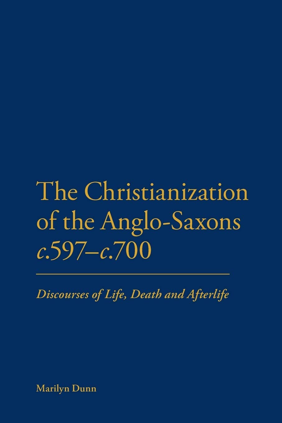 The Christianization of the Anglo-Saxons C.597-C.700 Philosophy