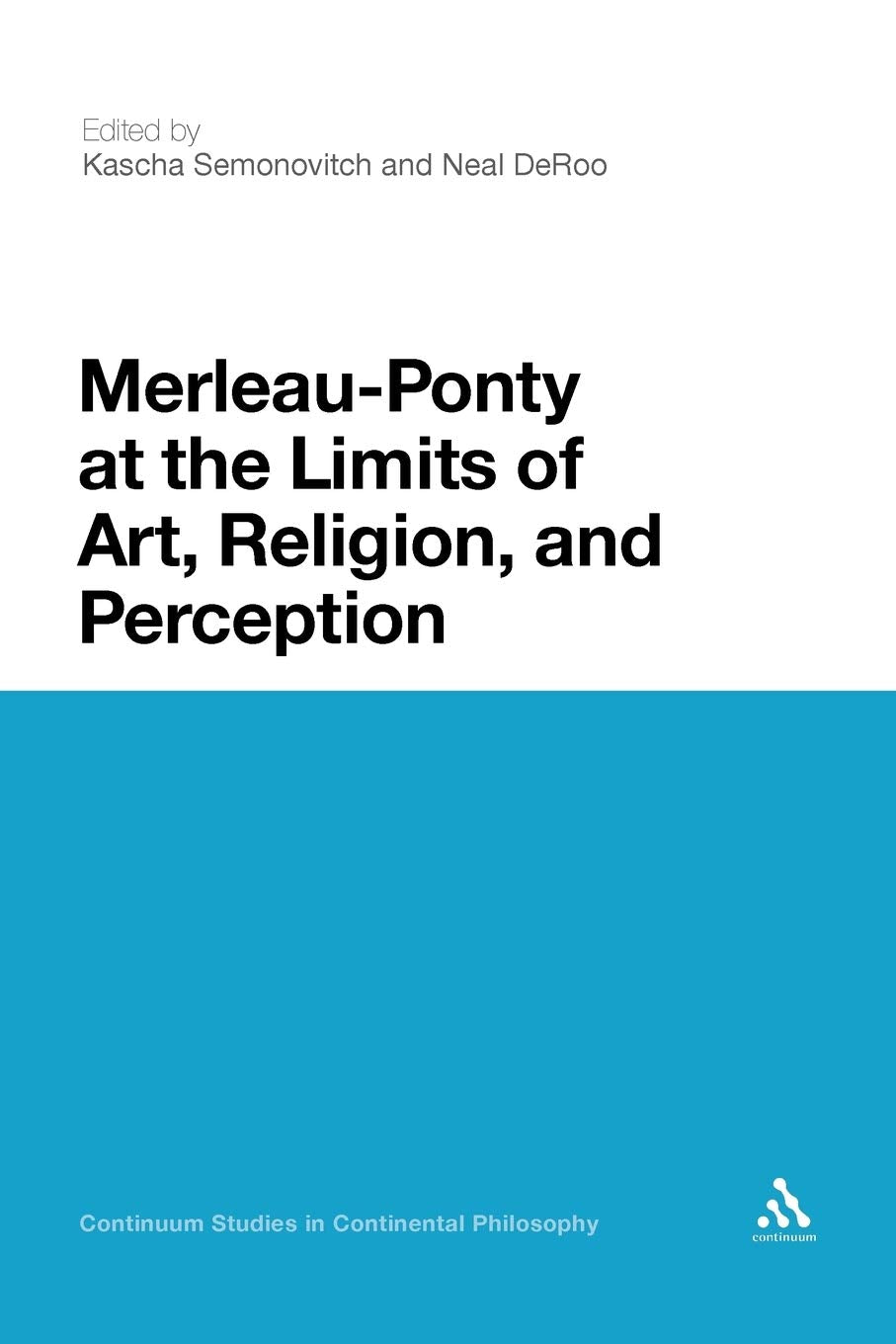 Merleau-Ponty at the Limits of Art, Religion, and Perception Philosophy