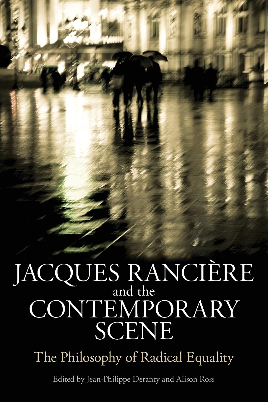 Jacques Ranciere and the Contemporary Scene Philosophy