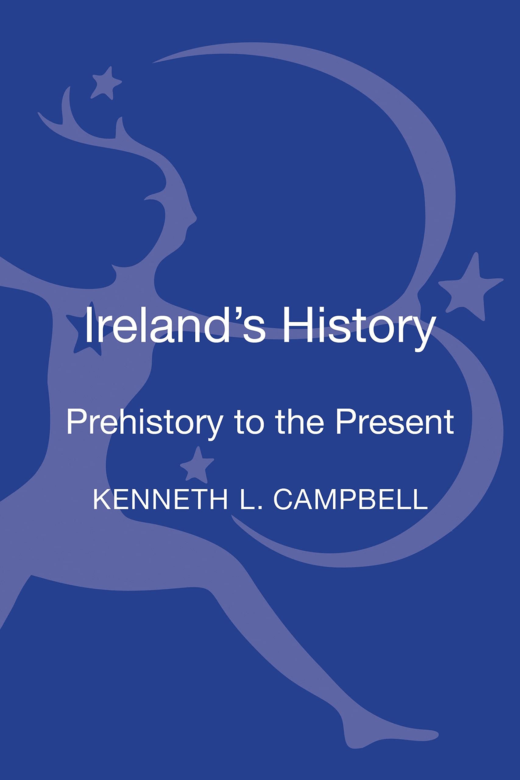 Ireland's History: Prehistory to the Present Politics & History