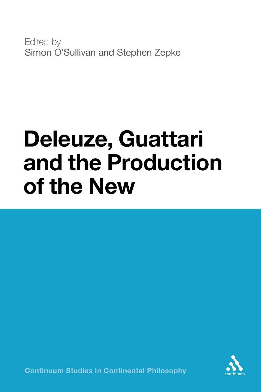 Deleuze, Guattari and the Production of the New Philosophy