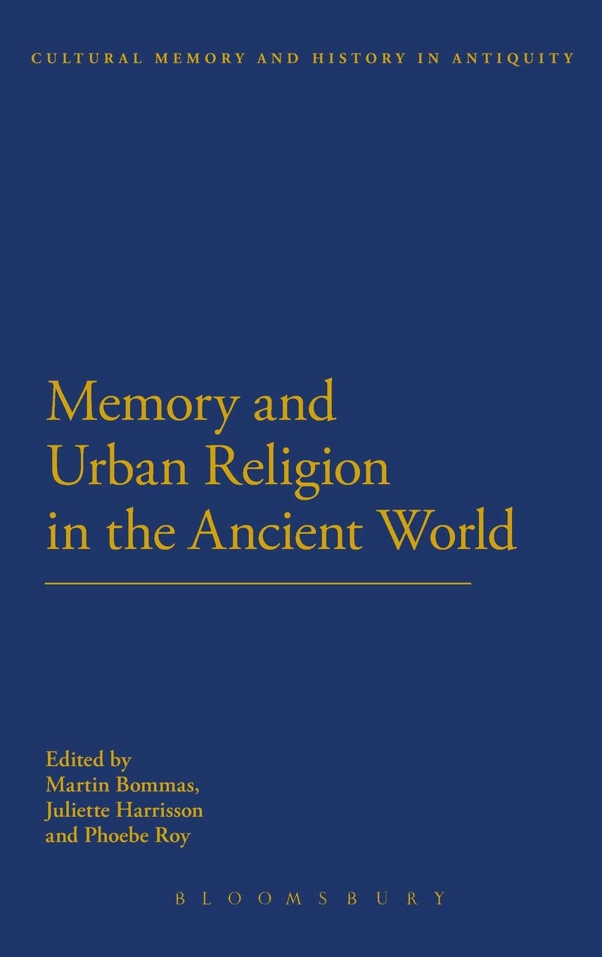 Memory and Urban Religion in the Ancient World Religion & Esotericism