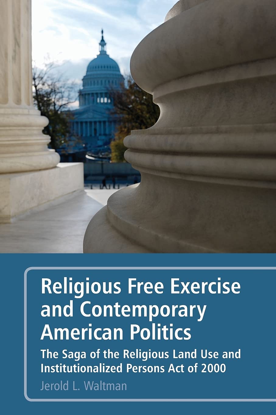 Religious Free Exercise and Contemporary American Politics Law