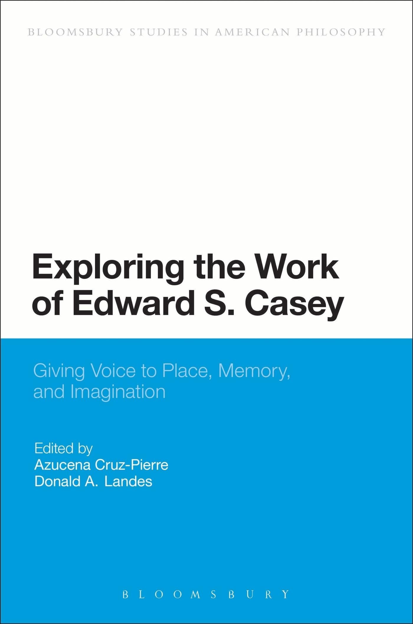 Exploring the Work of Edward S. Casey Philosophy