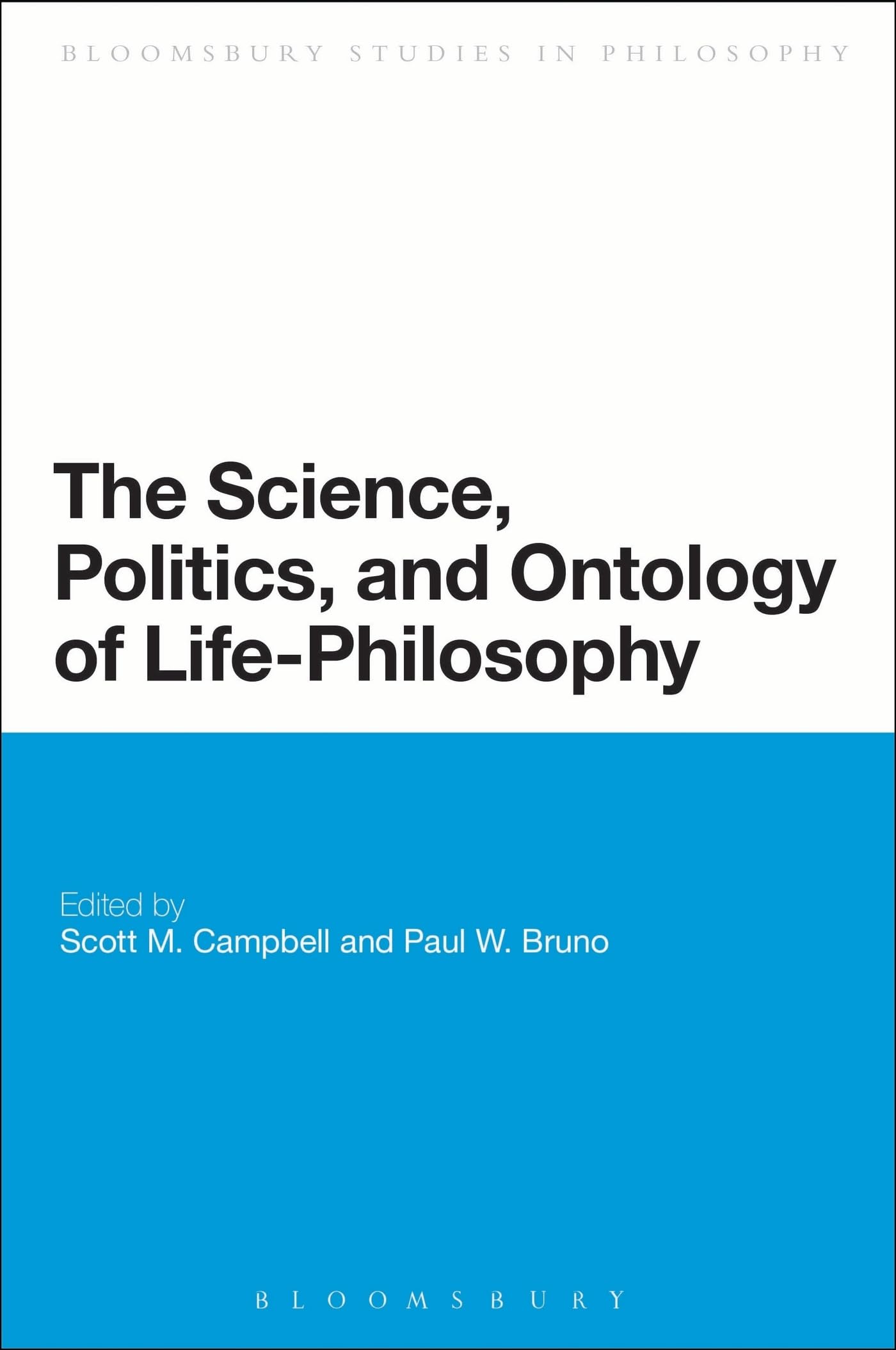 The Science, Politics, and Ontology of Life-Philosophy Philosophy