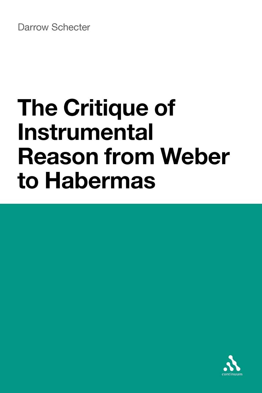 The Critique of Instrumental Reason from Weber to Habermas Philosophy
