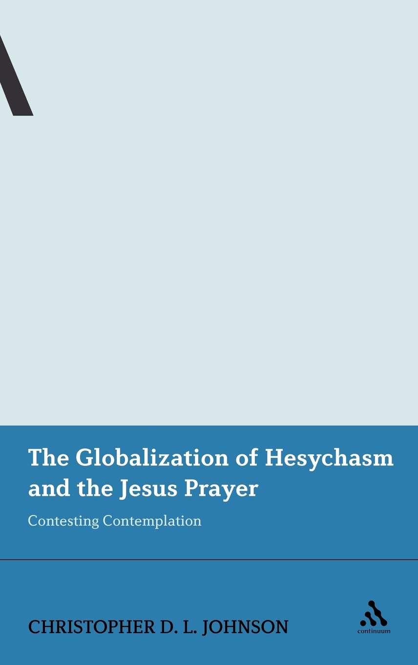 The Globalization of Hesychasm and the Jesus Prayer Religion & Esotericism