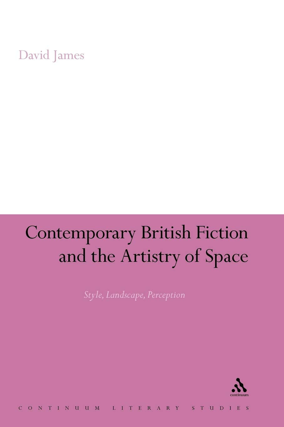 Contemporary British Fiction and the Artistry of Space Contemporary literature