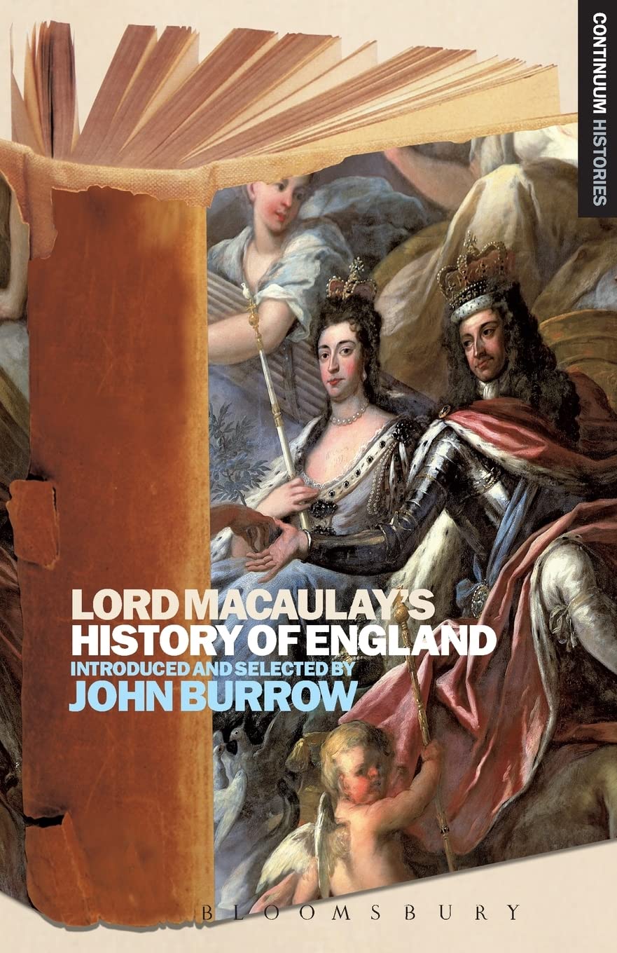 Lord Macaulay's History of England: Continuum Histories (Continuum Histories, 3) Politics & History