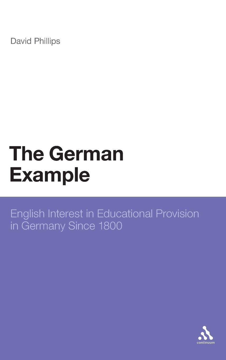 The German Example: English Interest in Educational Provision in Germany Since 1800 Education & Training