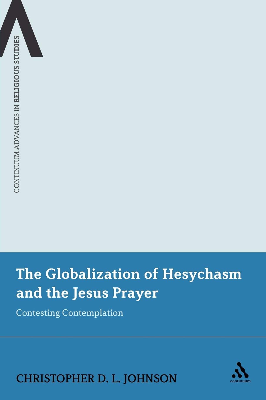 The Globalization of Hesychasm and the Jesus Prayer Religion & Esotericism