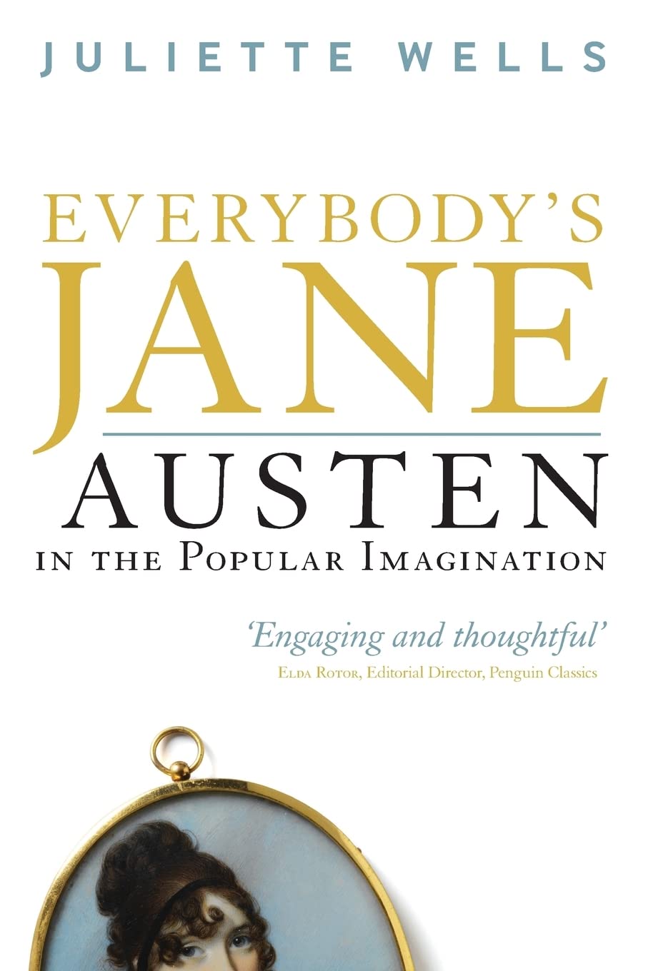 Everybody's Jane: Austen in the Popular Imagination Books