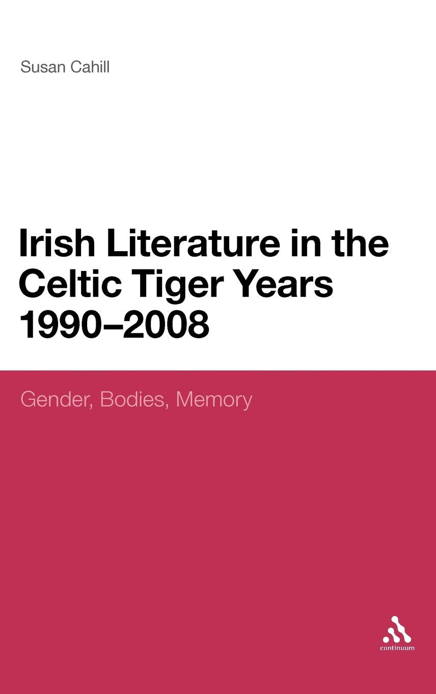 Irish Literature in the Celtic Tiger Years 1990 to 2008 Contemporary literature