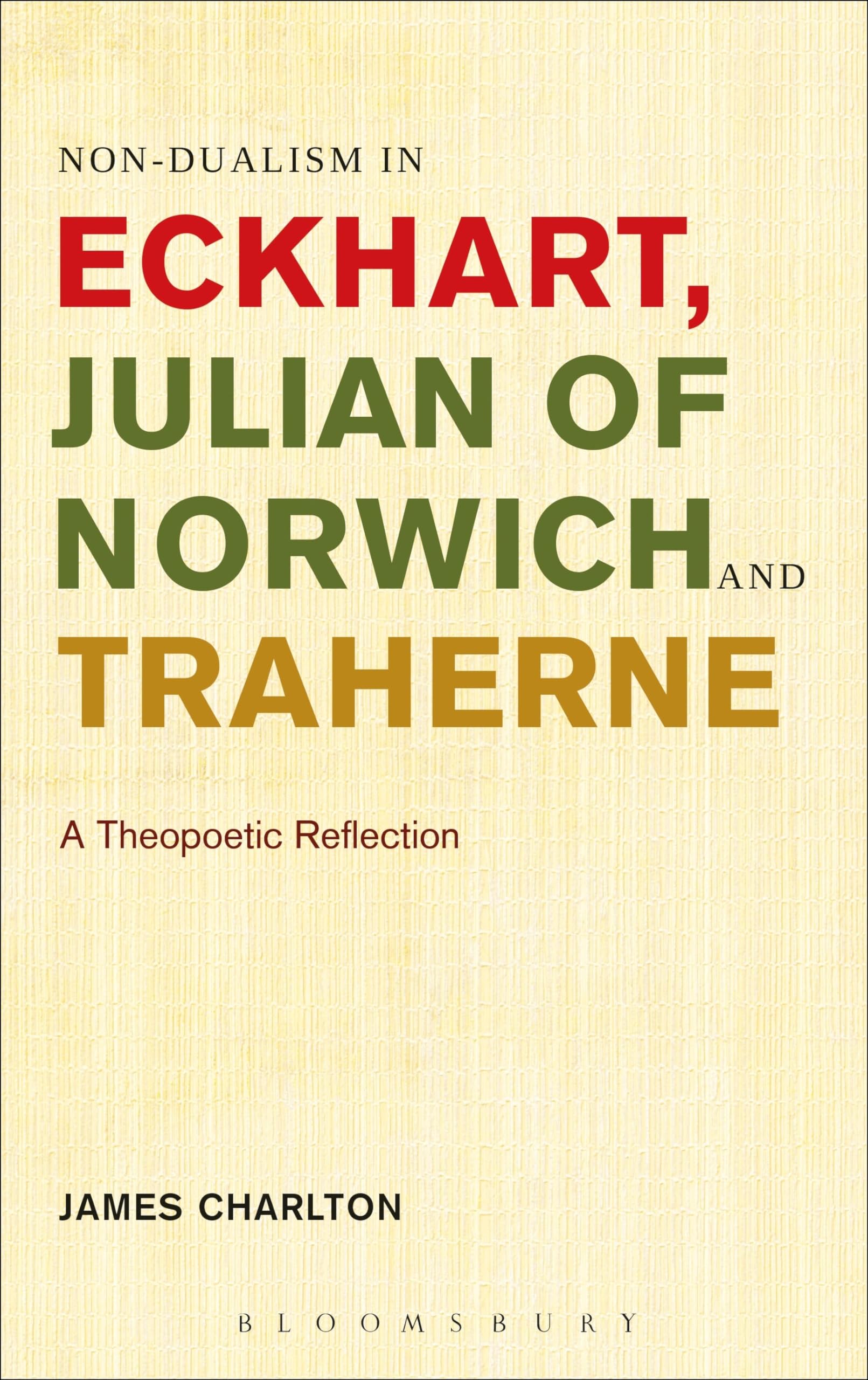 Non-Dualism in Eckhart, Julian of Norwich and Traherne Philosophy